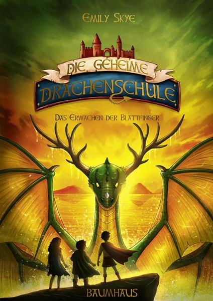 Die geheime Drachenschule - Das Erwachen der Blattfinger - Emily Skye,Pascal Nöldner - ebook