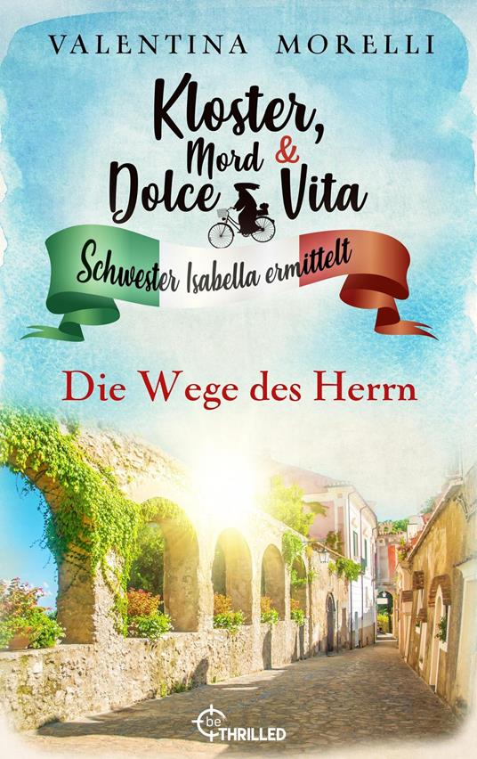 Kloster, Mord und Dolce Vita - Die Wege des Herrn