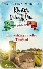 Kloster, Mord und Dolce Vita - Ein verhängnisvolles Tauflied