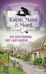 Katze, Maus und Mord - Die Entführung der Lady Agatha