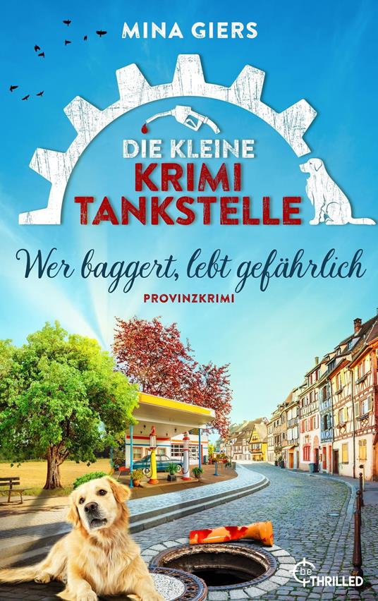 Die kleine Krimi-Tankstelle - Wer baggert, lebt gefährlich