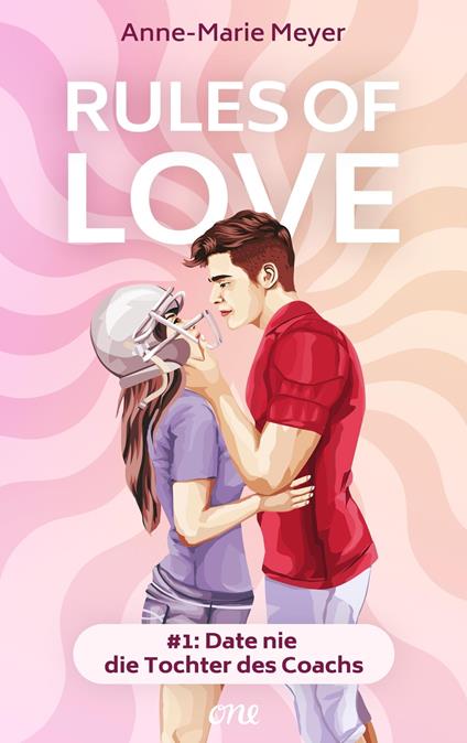 Rules of Love #1: Date nie die Tochter des Coachs - Anne-Marie Meyer,Martina M. Oepping - ebook