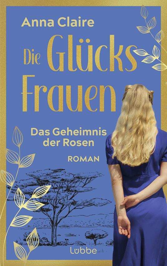 Die Glücksfrauen – Das Geheimnis der Rosen