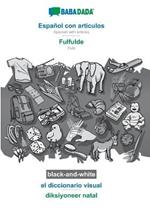 BABADADA black-and-white, Espanol con articulos - Fulfulde, el diccionario visual - diksiyoneer natal: Spanish with articles - Fula, visual dictionary