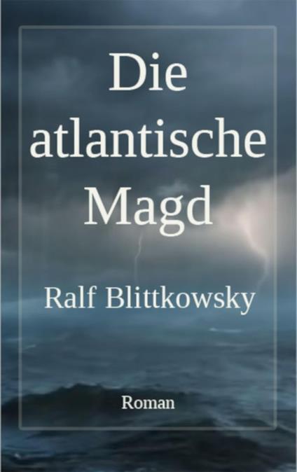 Die atlantische Magd