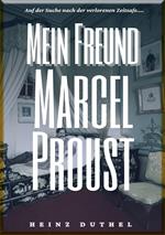 HEINZ DUTHEL : MEIN FREUND MARCEL PROUST