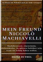 HEINZ DUTHEL, MEIN FREUND NICCOLÒ MACHIAVELLI