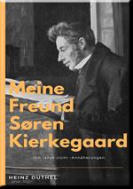 MEINE FREUND SØREN KIERKEGAARD