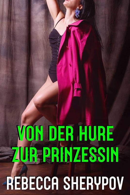 Von der Hure zur Prinzessin