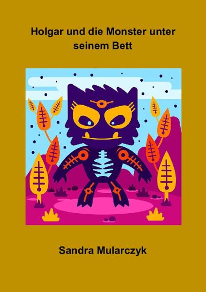 Holgar und die Monster unter seinem Bett - Sandra Mularczyk - ebook