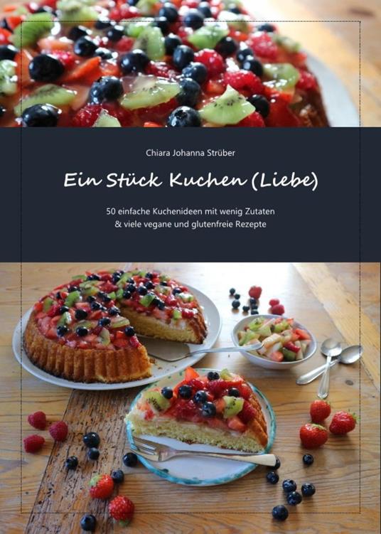 Ein Stück Kuchen (Liebe) - Johanna Strüber, Chiara - Ebook in inglese -  EPUB2 con Adobe DRM | IBS