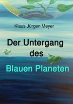 Der Untergang des Blauen Planeten