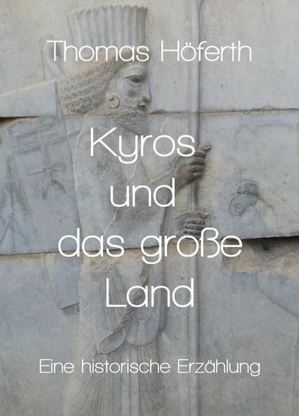 Kyros und das große Land