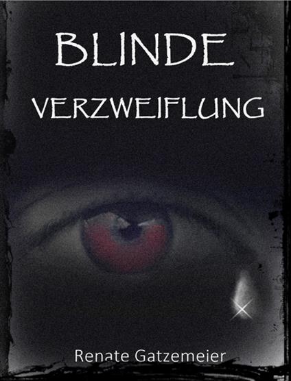 Blinde Verzweiflung