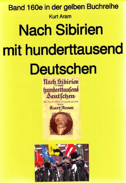 Kurt Aram: Nach Sibirien mit hunderttausend Deutschen