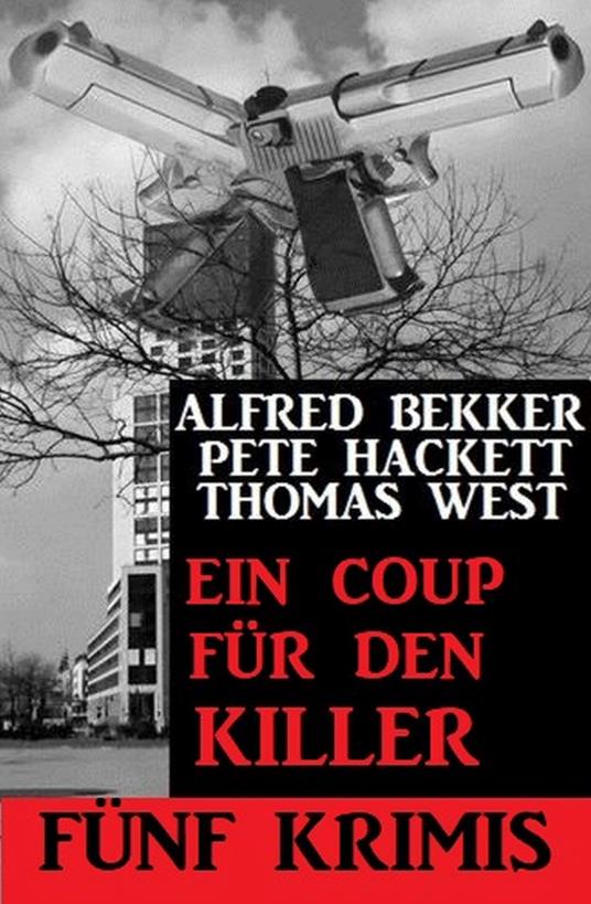 Ein Coup für den Killer - Fünf Krimis