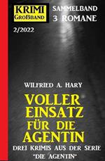 Voller Einsatz für die Agentin: Krimi Großband 3 Romane 2/2022