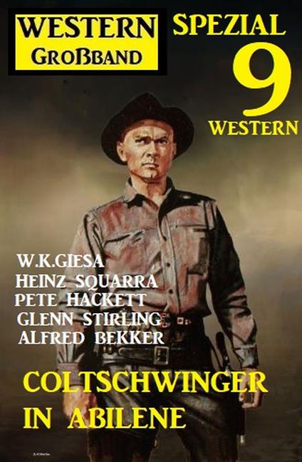 Coltschwinger in Abilene: Western Großband Spezial 9 Western