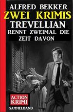 Trevellian rennt zweimal die Zeit davon: Zwei Krimis