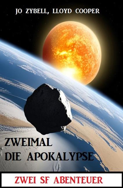 Zweimal die Apokalypse: Zwei SF Abenteuer