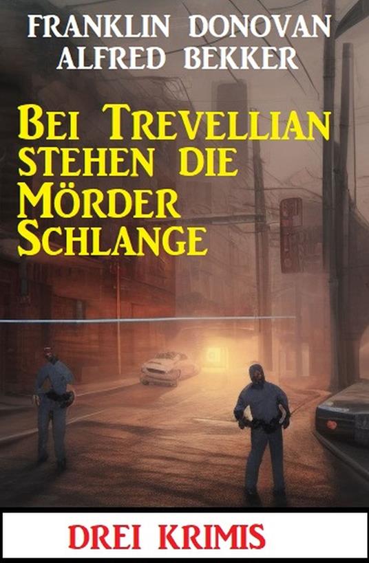 Bei Trevellian stehen die Mörder Schlange: Drei Krimis