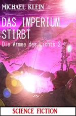 Das Imperium stirbt: Die Armee des Lichts 2