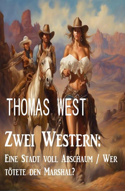 Zwei Western: Eine Stadt voll Abschaum / Wer tötete den Marshal?