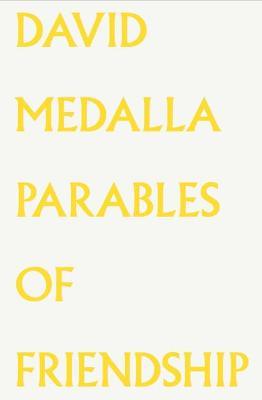 David Medalla: Parables of Friendship. - cover