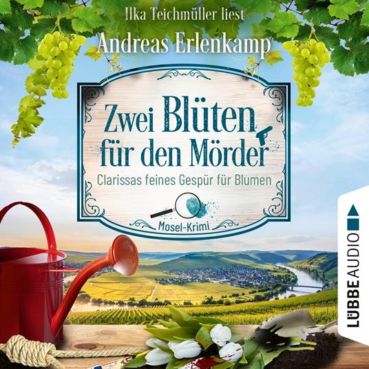 Zwei Blüten für den Mörder - Clarissas feines Gespür für Blumen - Mosel-Krimi, Teil 2 (Ungekürzt)