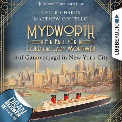 Auf Ganovenjagd in New York City - Mydworth - Ein Fall für Lord und Lady Mortimer, Band 10 (Ungekürzt)