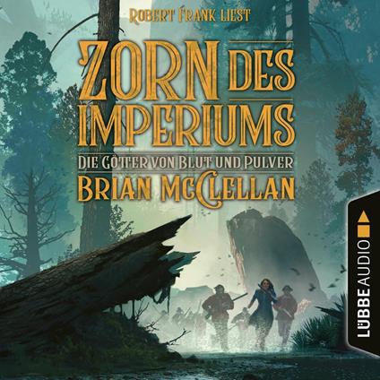 Zorn des Imperiums - Die Götter von Blut und Pulver, Teil 2 (Ungekürzt)