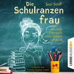 Die Schulranzenfrau - Aus dem Tagebuch einer jungen Lehrerin (Ungekürzt)