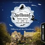 Höllenritt auf dem Hexenbesen - Spellbound - Mord, Magie und fauler Zauber, Folge 2 (Ungekürzt)