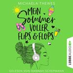 Mein Sommer voller Flips und Flops - Zuckersüße Liebesgeschichte über Freundschaft, Selbstfindung und das ganz große Herzklopfen! (Ungekürzt)