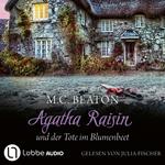 Agatha Raisin und der Tote im Blumenbeet - Agatha Raisin, Teil 21 (Gekürzt)