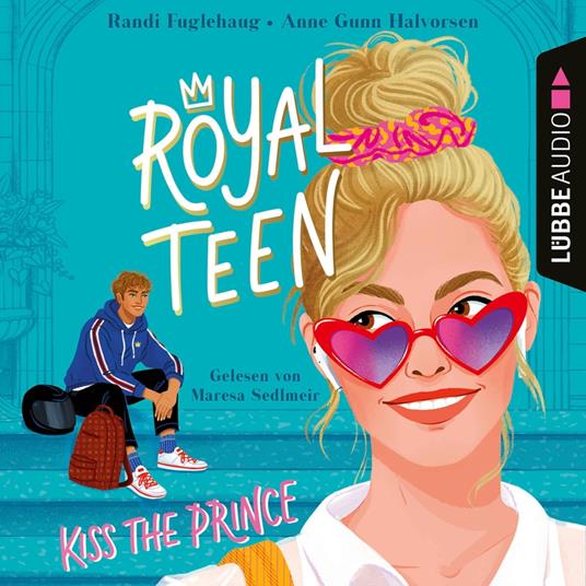 Kiss the Prince - Royalteen, Teil 1 (Ungekürzt)