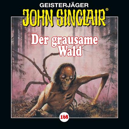 John Sinclair, Folge 168: Der grausame Wald - Teil 1 von 2