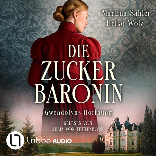 Gwendolyns Hoffnung - Die Zuckerbaronin, Teil 2 (Ungekürzt)