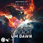 Schlacht um Dawn - Schlachtschiff Nighthawk, Teil 2 (Ungekürzt)