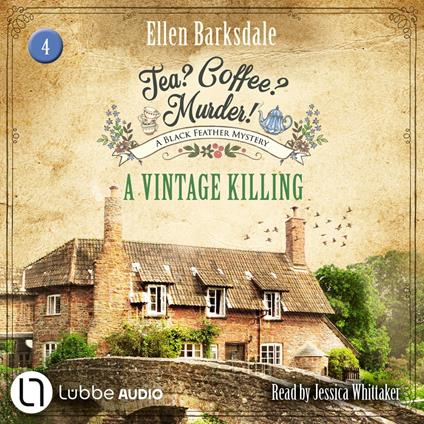 A Vintage Killing - Tea? Coffee? Murder!, Episode 4 (Unabridged)