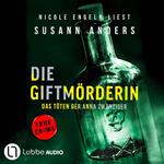 Die Giftmörderin. Das Töten der Anna Zwanziger - Ein packender True-Crime-Thriller (Ungekürzt)