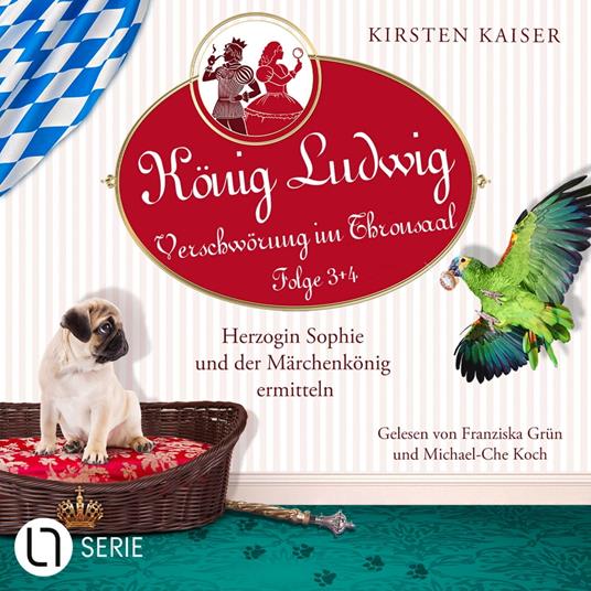 Herzogin Sophie und der Märchenkönig ermitteln - König Ludwig - Verschwörung im Thronsaal, Sammelband 2: Folge: 3+4 (Ungekürzt)