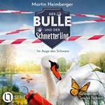 Im Auge des Schwans - Der Bulle und der Schmetterling, Folge 7 (Ungekürzt)