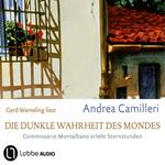 Die dunkle Wahrheit des Mondes - Commissario Montalbano, Teil 9 (Gekürzt)