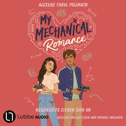 My Mechanical Romance - Gegensätze ziehen sich an (Ungekürzt)