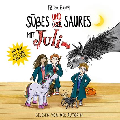 Süßes und Saures mit Juli - Juli-Reihe, Teil 5 (Ungekürzt)