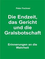 Die Endzeit, das Gericht und die Gralsbotschaft