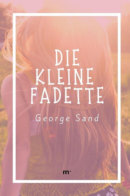 Die kleine Fadette - George Sand,mehrbuch Verlag - ebook