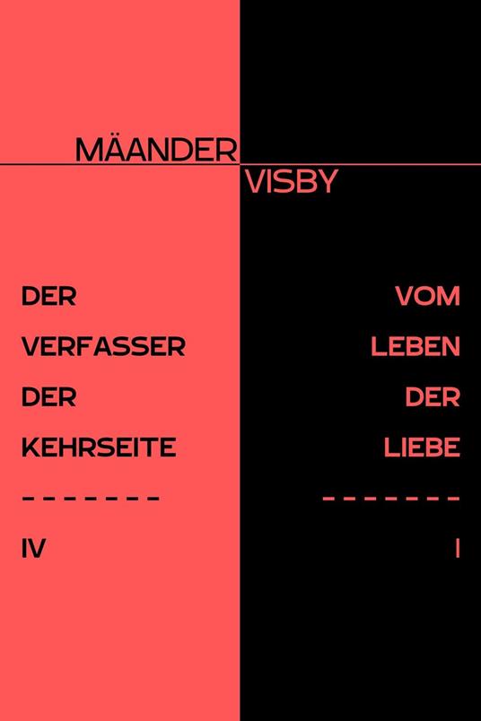 DER VERFASSER DER KEHRSEITE & VOM LEBEN DER LIEBE