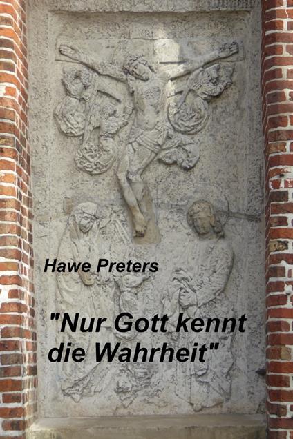 "Nur Gott kennt die Wahrheit"